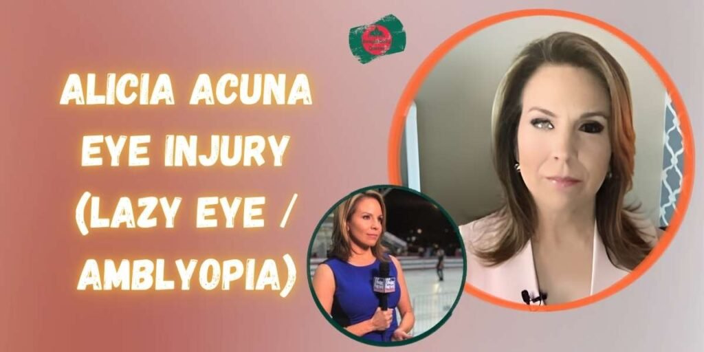 alicia-acuna-eye-injury-lazy-eye-amblyopia