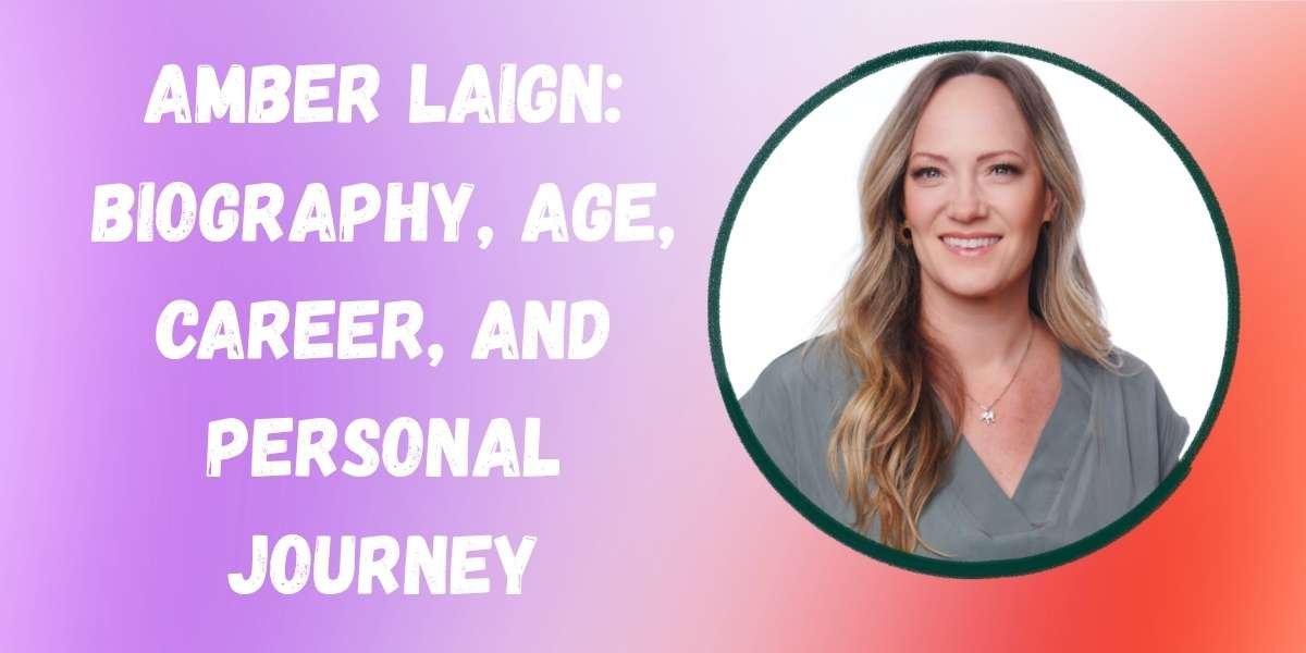 amber-laign-biography-age-career-and-personal-journey