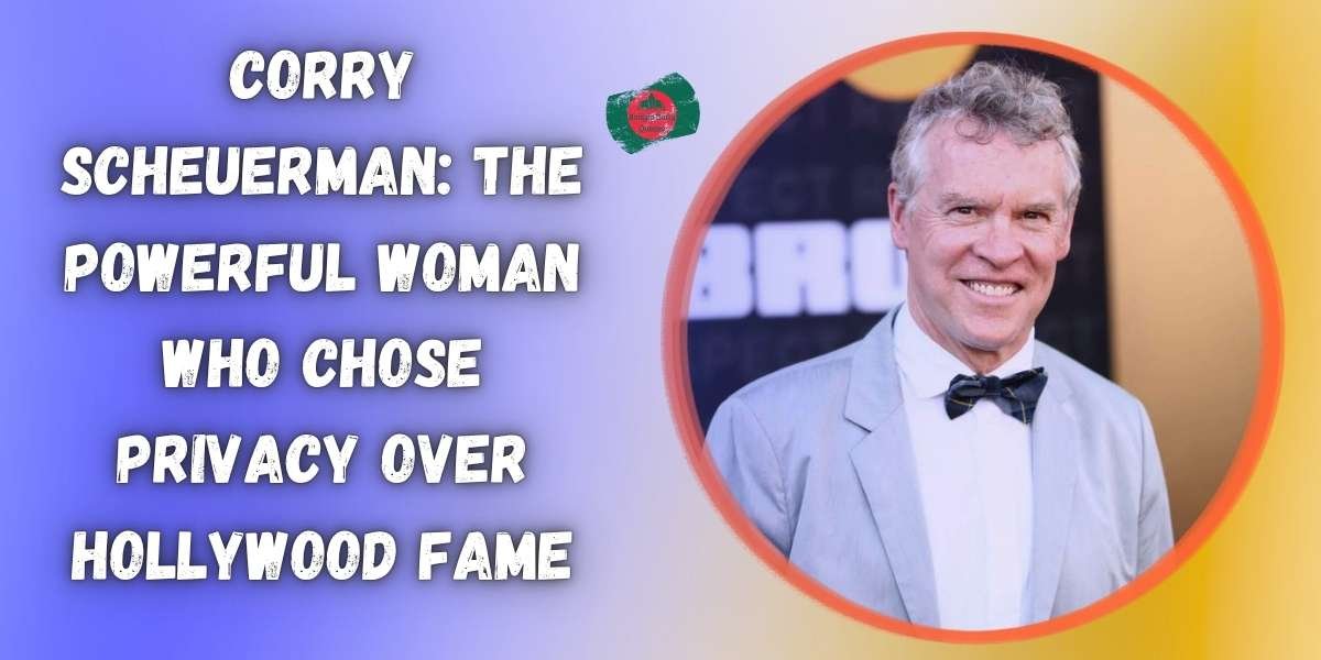 corry-scheuerman-the-powerful-woman-who-chose-privacy-over-hollywood-fame
