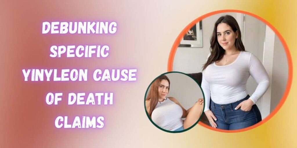 debunking-specific-yinyleon-cause-of-death-claims