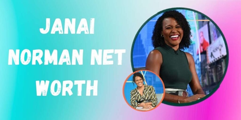 janai-norman-net-worth