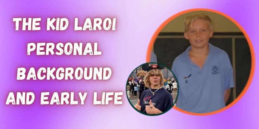 the-kid-laroi-personal-background-and-early-life