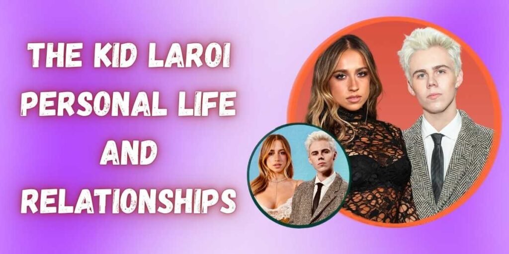 the-kid-laroi-personal-life-and-relationships