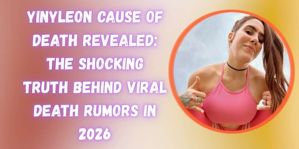 yinyleon-cause-of-death-revealed-the-shocking-truth-behind-viral-death-rumors-in-2026